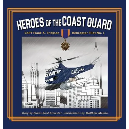 Captain Frank A. Erickson, USCG - Helicopter Pilot No. 1
