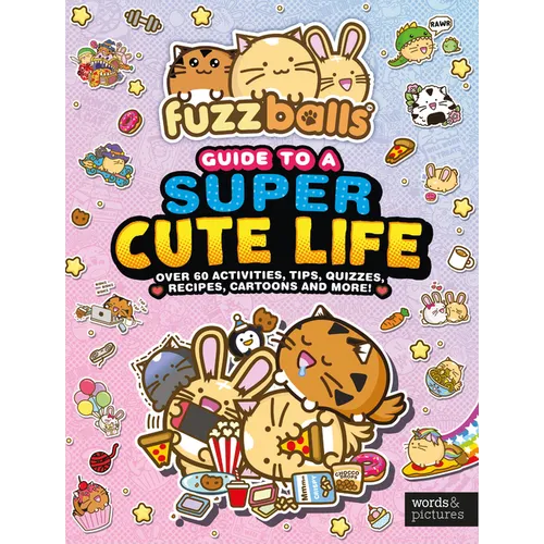 Fuzzballs Guide to a Super Cute Life