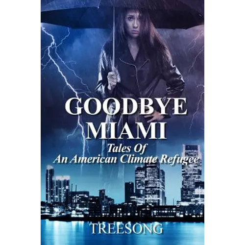Goodbye Miami: Tales Of An American Climate Refugee