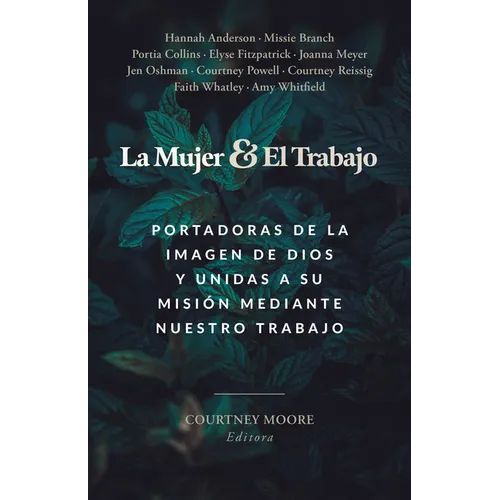 La Mujer Y El Trabajo: Portadoras de la Imagen de Dios Y Unidas a Su Misión Mediante Nuestro Trabajo