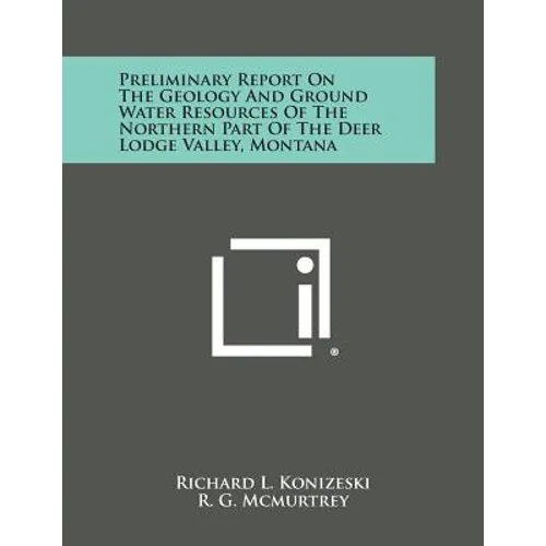 Preliminary Report on the Geology and Ground Water Resources of the Northern Part of the Deer Lodge Valley, Montana