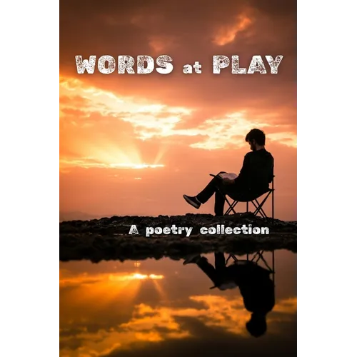 Words at Play: A poetry collection