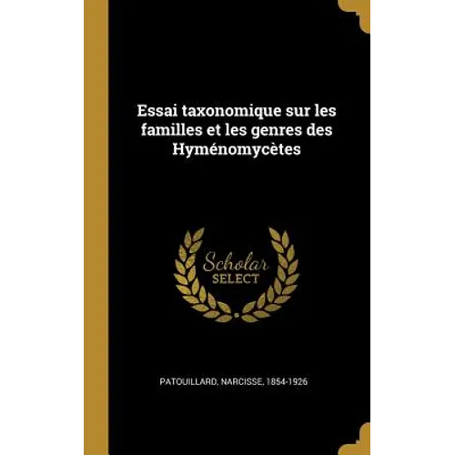 Essai taxonomique sur les familles et les genres des Hyménomycètes