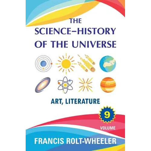 The Science - History of the Universe: Volume 9