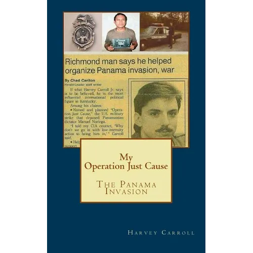 My Operation Just Cause: The Panama Invasion