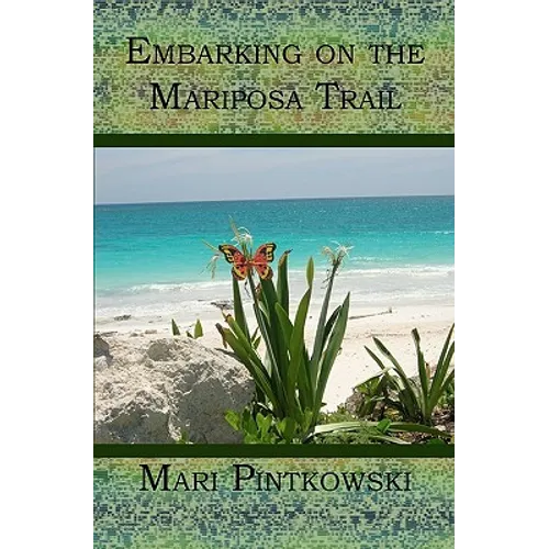 Embarking on the Mariposa Trail