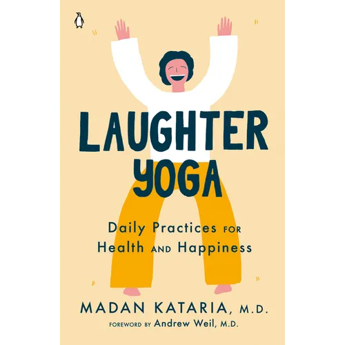 Laughter Yoga: Daily Practices for Health and Happiness