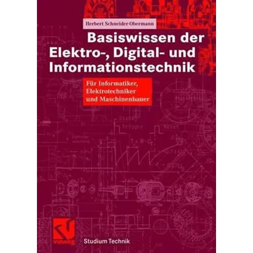 Basiswissen Der Elektro-, Digital- Und Informationstechnik: Für Informatiker, Elektrotechniker Und Maschinenbauer