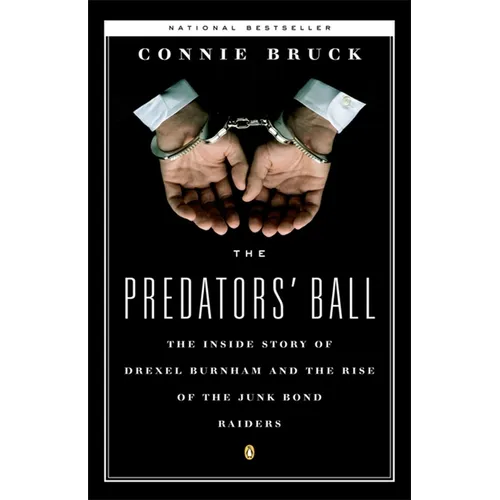 The Predators' Ball: The Inside Story of Drexel Burnham and the Rise of the Junkbond Raiders