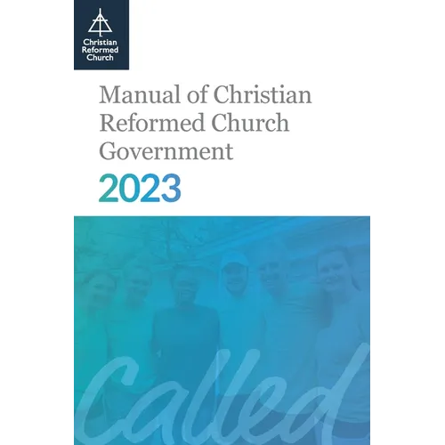 Manual of Christian Reformed Church Government 2023
