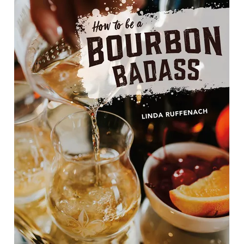 How to Be a Bourbon Badass