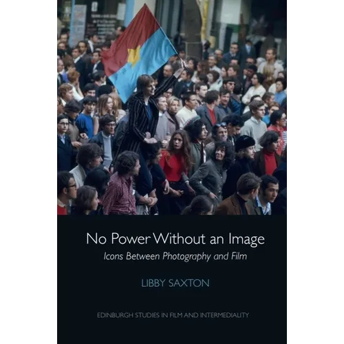 No Power Without an Image: Icons Between Photography and Film