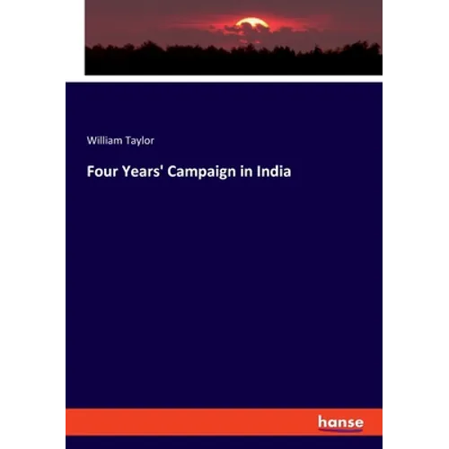 Four Years' Campaign in India