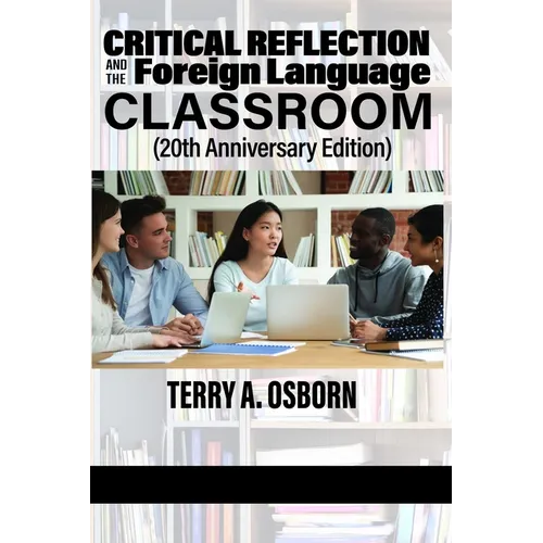 Critical Reflection and the Foreign Language Classroom (20th Anniversary Edition)