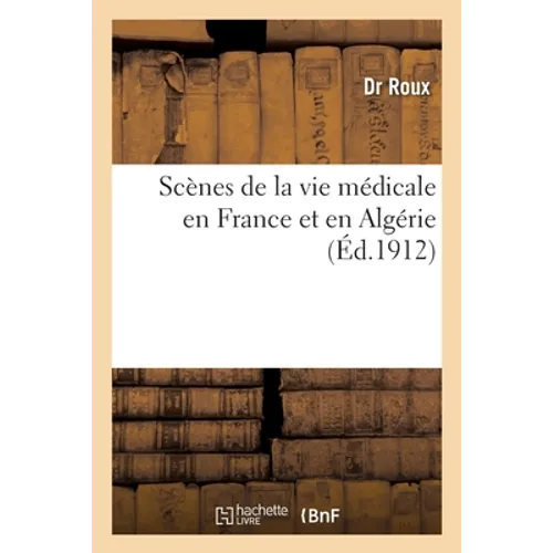 Scènes de la vie médicale en France et en Algérie