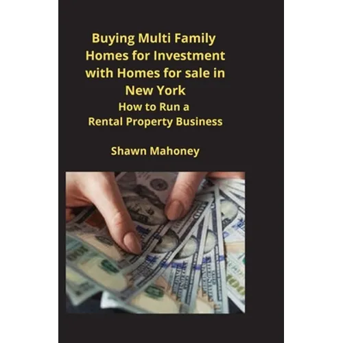 Buying Multi Family Homes for Investment with Homes for sale in New York: How to Run a Rental Property Business