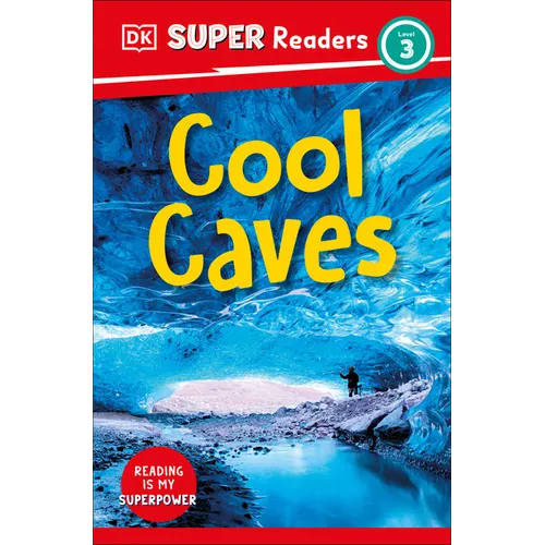 DK Super Readers Level 3 Cool Caves