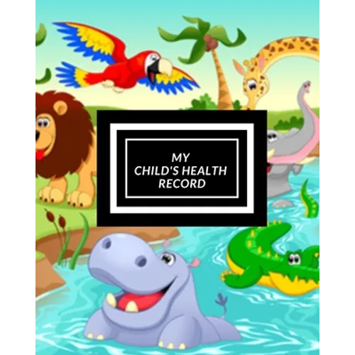 My child's Health Record: Child's Medical History To do Book, Baby 's Health keepsake Register & Information Record Log, Treatment Activities Tracker