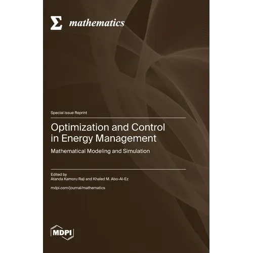 Optimization and Control in Energy Management: Mathematical Modeling and Simulation