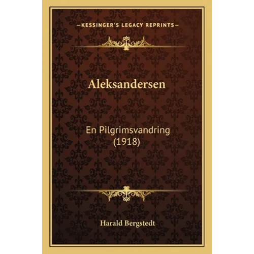 Aleksandersen: En Pilgrimsvandring (1918) - Paperback