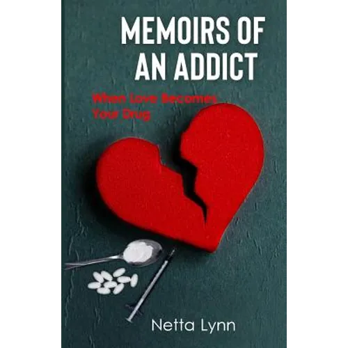Memoirs of an Addict: When Love Becomes Your Drug
