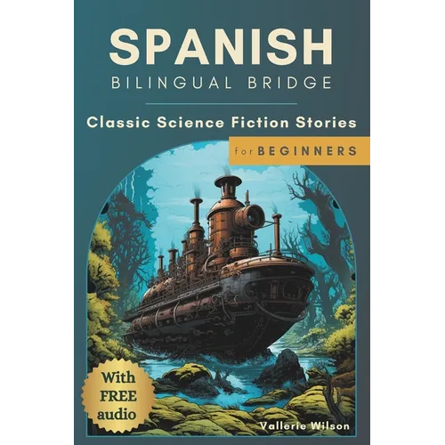 Spanish Bilingual Bridge: Classic Science Fiction Stories for Beginners