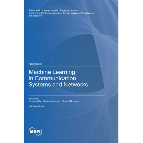 Machine Learning in Communication Systems and Networks