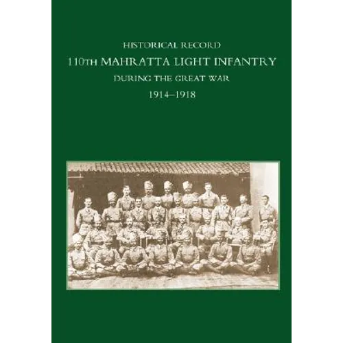 Historical Record 110th Mahratta Light Infantry, During the Great War