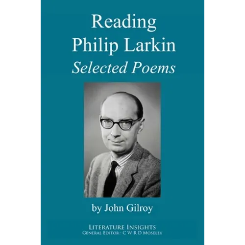 Reading Philip Larkin: Selected Poems - Paperback