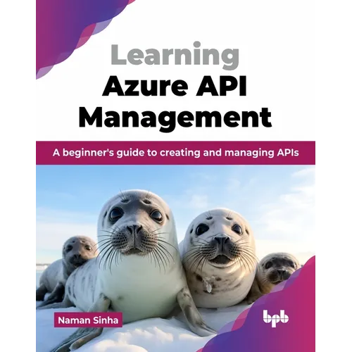 Learning Azure API Management: A beginner's guide to creating and managing APIs (English Edition)