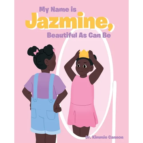 My Name is Jazmine, Beautiful As Can Be