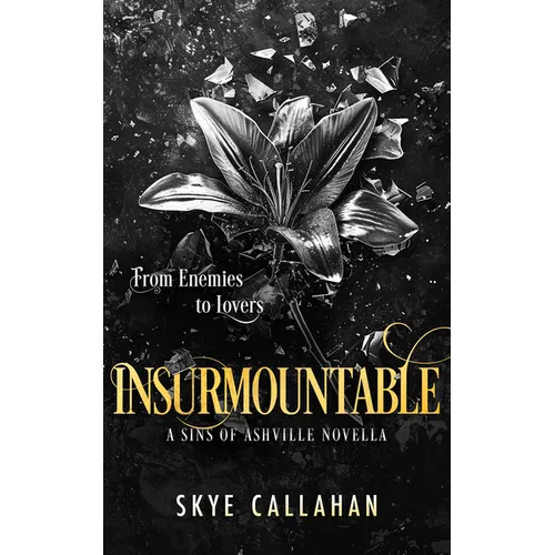 Insurmountable: A Dark Enemies to Lovers Novella