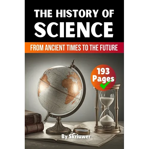 The History of Science: From Ancient Times to the Future