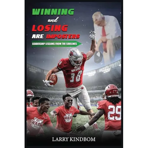 Winning and Losing Are Imposters: Leadership Lessons From the Sidelines