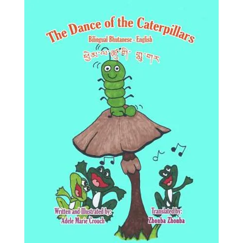 The Dance of the Caterpillars Bilingual Bhutanese English
