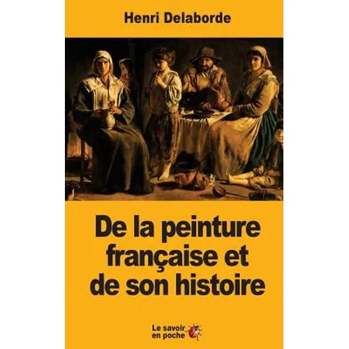 De la peinture française et de son histoire
