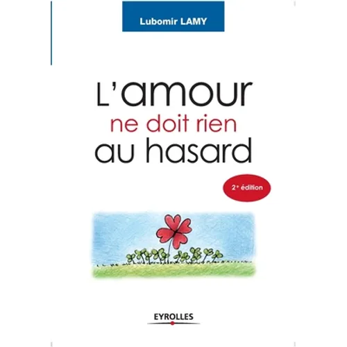 L'amour ne doit rien au hasard: De l'idée à la réalisation