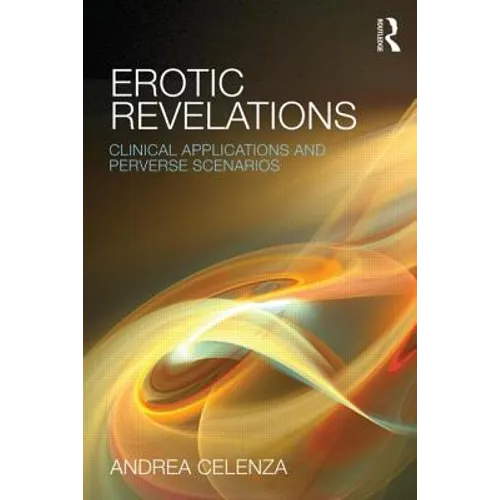 Erotic Revelations: Clinical applications and perverse scenarios