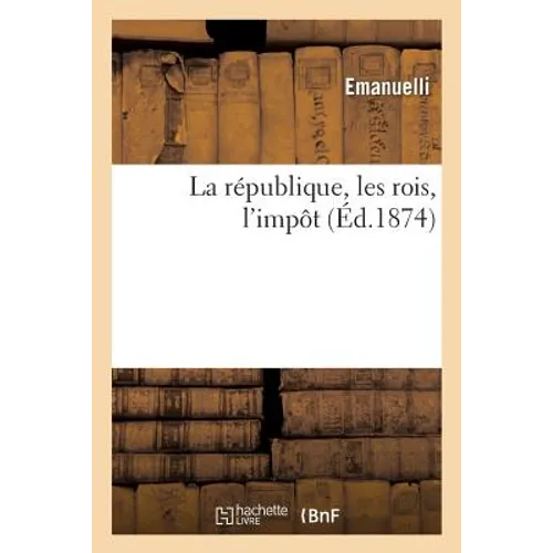 La république, les rois, l'impôt
