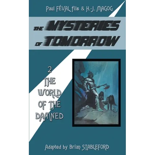 The Mysteries of Tomorrow (Volume 2): The World of the Damned