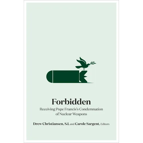Forbidden: Receiving Pope Francis's Condemnation of Nuclear Weapons