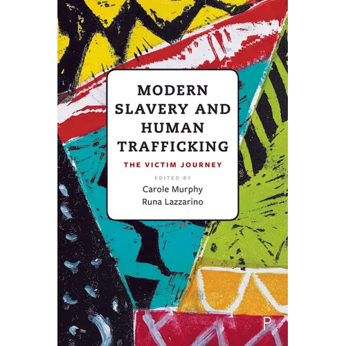 Modern Slavery and Human Trafficking: The Victim Journey