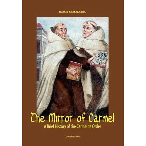 The Mirror of Carmel: A Brief History of the Carmelite Order