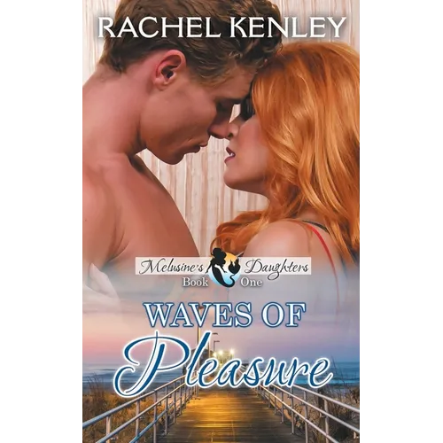 Waves of Pleasure: Book One of Melusine's Daughters Series