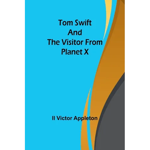Tom Swift and The Visitor from Planet X
