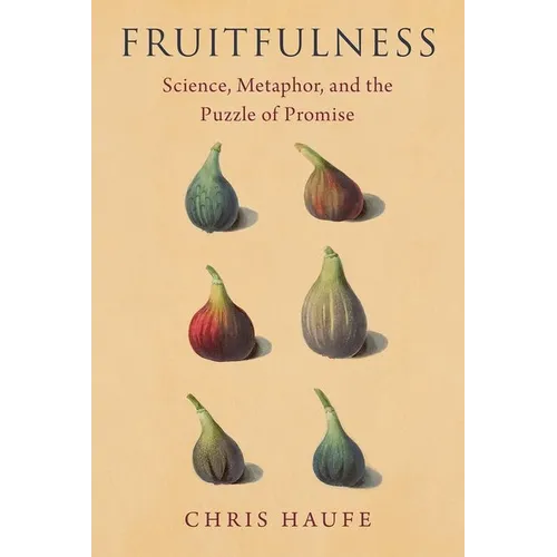 Fruitfulness: Science, Metaphor, and the Puzzle of Promise