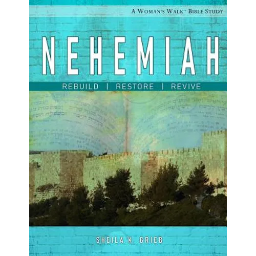 Nehemiah: Rebuild, Restore, Revive