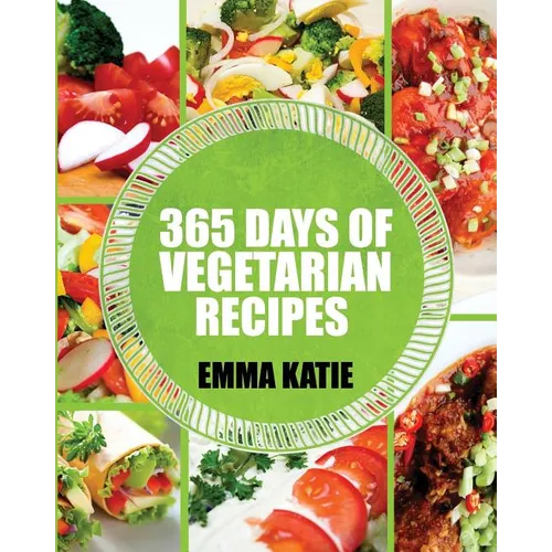 Vegetarian: 365 Days of Vegetarian Recipes (Vegetarian, Vegetarian Cookbook, Vegetarian Diet, Vegetarian Slow Cooker, Vegetarian R