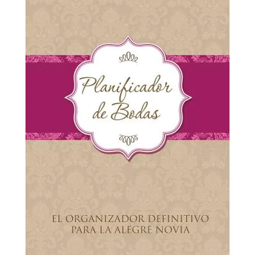 Planificador de Bodas El Organizador Definitivo Para La Alegre Novia