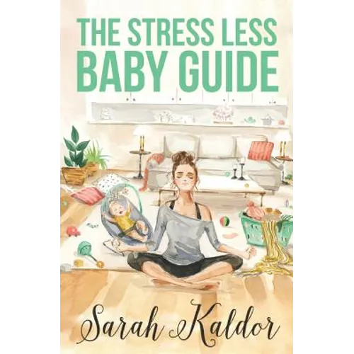 The Stress Less Baby Guide